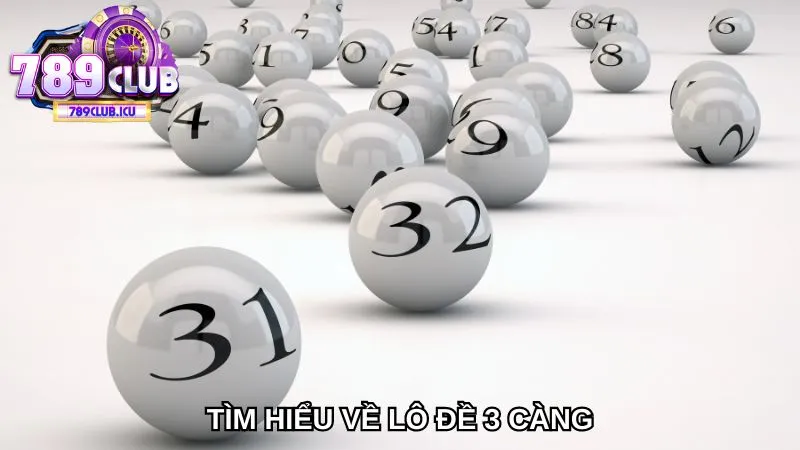 Tìm hiểu về lô đề 3 càng